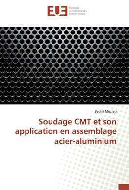 Soudage CMT et son application en assemblage acier-aluminium