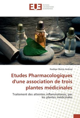 Etudes Pharmacologiques d'une association de trois plantes médicinales