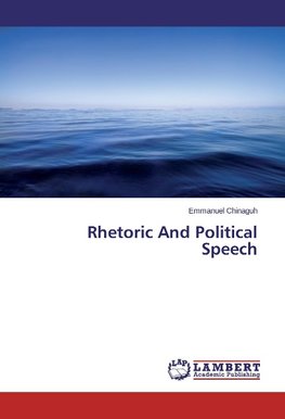 Rhetoric And Political Speech