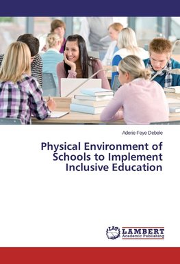 Physical Environment of Schools to Implement Inclusive Education