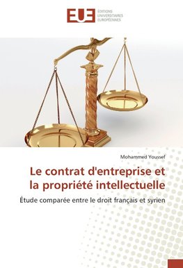 Le contrat d'entreprise et la propriété intellectuelle