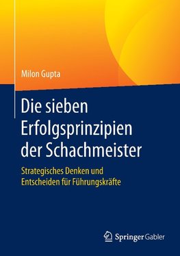 Die sieben Erfolgsprinzipien der Schachmeister