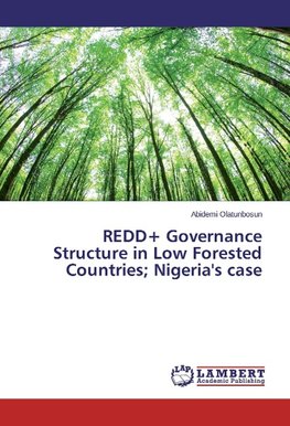 REDD+ Governance Structure in Low Forested Countries; Nigeria's case
