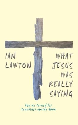 What Jesus Was Really Saying