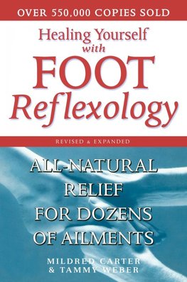 Healing Yourself with Foot Reflexology, Revised and Expanded