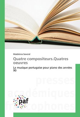 Quatre compositeurs.Quatres oeuvres