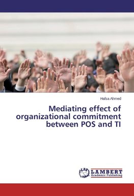 Mediating effect of organizational commitment between POS and TI