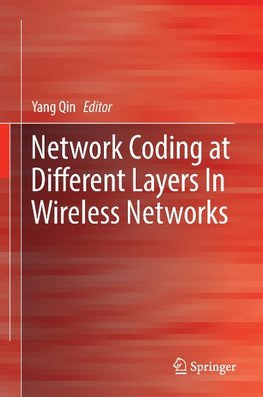 Network Coding at Different Layers in Wireless Networks
