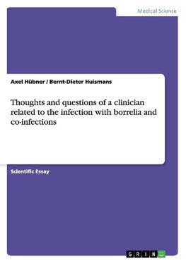 Thoughts and questions of a clinician related to the infection with borrelia and co-infections