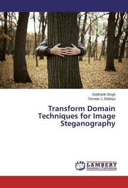 Transform Domain Techniques for Image Steganography