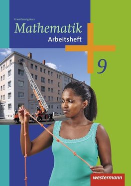 Mathematik 9. Arbeitsheft. Erweiterungskurs