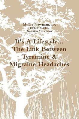 It's A Lifestyle...The Link Between Tyramine & Migraine Headaches