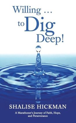 Willing . . . to Dig Deep!