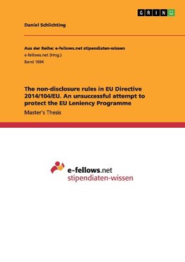 The non-disclosure rules in EU Directive 2014/104/EU. An unsuccessful attempt to protect the EU Leniency Programme