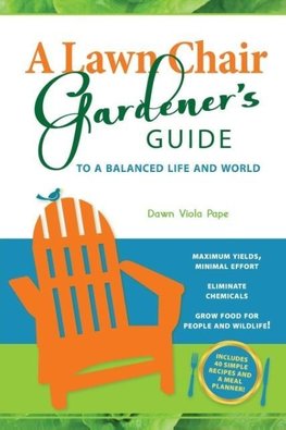 A Lawn Chair Gardener's Guide