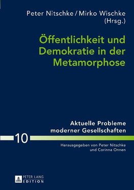 Öffentlichkeit und Demokratie in der Metamorphose