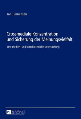 Crossmediale Konzentration und Sicherung der Meinungsvielfalt
