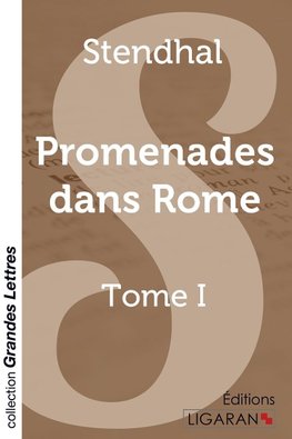 Promenades dans Rome - Tome 1 (grands caractères)