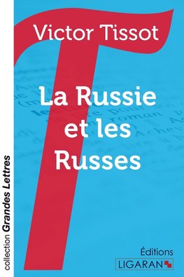 La Russie et les Russes (grands caractères)