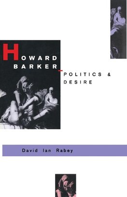 Howard Barker: Politics and Desire