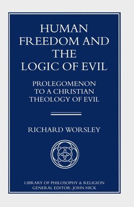 Human Freedom and the Logic of Evil