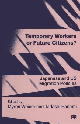 Temporary Workers or Future Citizens?