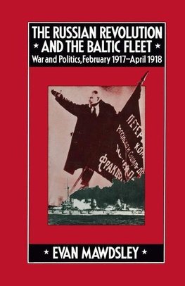The Russian Revolution and the Baltic Fleet