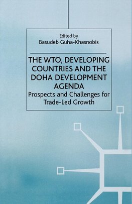 The WTO, Developing Countries and the Doha Development Agenda