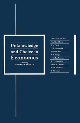 Unknowledge and Choice in Economics
