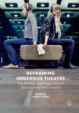 Reframing Immersive Theatre