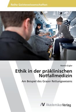 Ethik in der präklinischen Notfallmedizin
