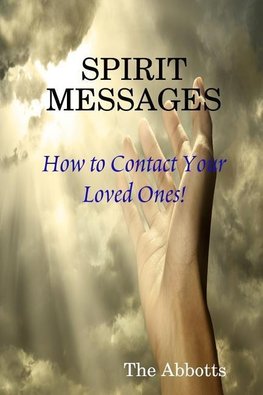 SPIRIT MESSAGES - How to Contact Your Loved Ones!