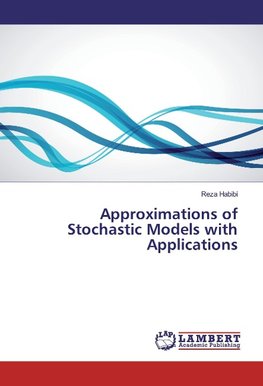 Approximations of Stochastic Models with Applications