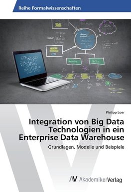 Integration von Big Data Technologien in ein Enterprise Data Warehouse