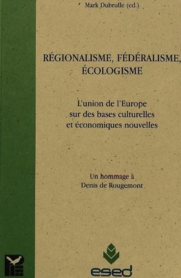 Régionalisme, fédéralisme, écologisme
