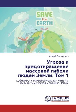 Ugroza i predotwraschenie massowoj gibeli lüdej Zemli. Tom 1