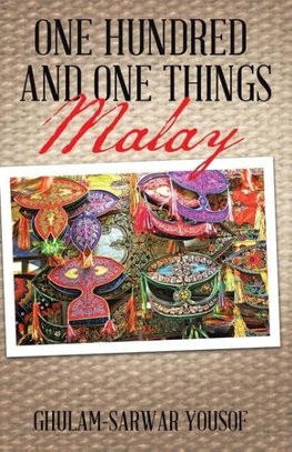 ONE HUNDRED AND ONE THINGS MALAY