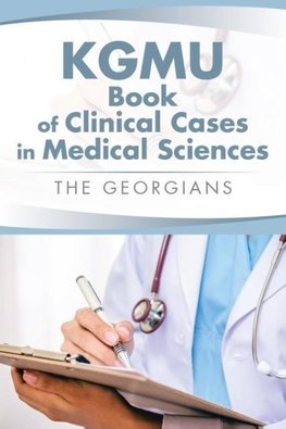 KGMU Book of Clinical Cases in Medical Sciences