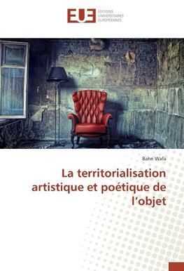 La territorialisation artistique et poétique de l'objet