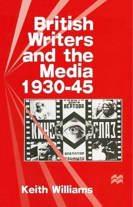 British Writers and the Media, 1930-45