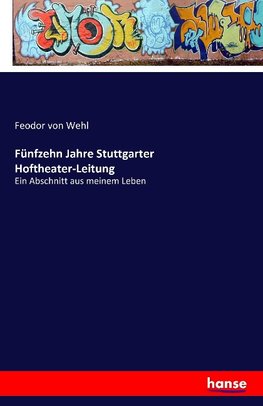Fünfzehn Jahre Stuttgarter Hoftheater-Leitung