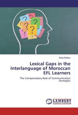 Lexical Gaps in the Interlanguage of Moroccan EFL Learners
