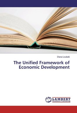 The Unified Framework of Economic Development