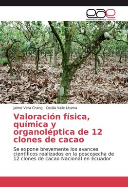 Valoración física, química y organoléptica de 12 clones de cacao