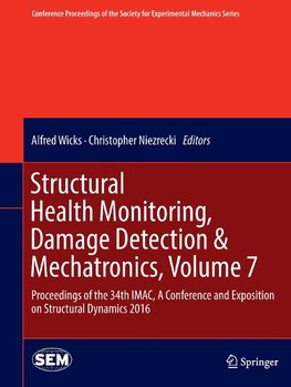 Structural Health Monitoring, Damage Detection & Mechatronics, Volume 7