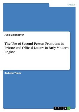 The Use of Second Person Pronouns in Private and Official Letters in Early Modern English