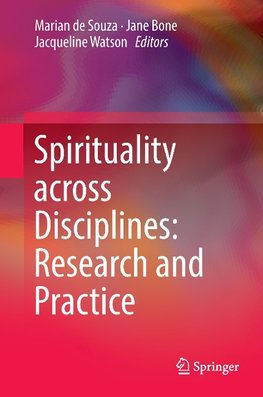 Spirituality across Disciplines: Research and Practice
