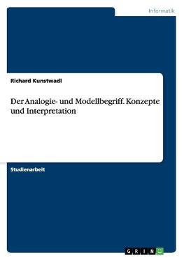 Der Analogie- und Modellbegriff. Konzepte und Interpretation