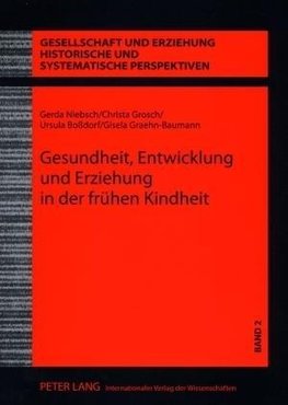 Gesundheit, Entwicklung und Erziehung in der frühen Kindheit