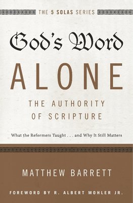 The God's Word Alone---The Authority of Scripture